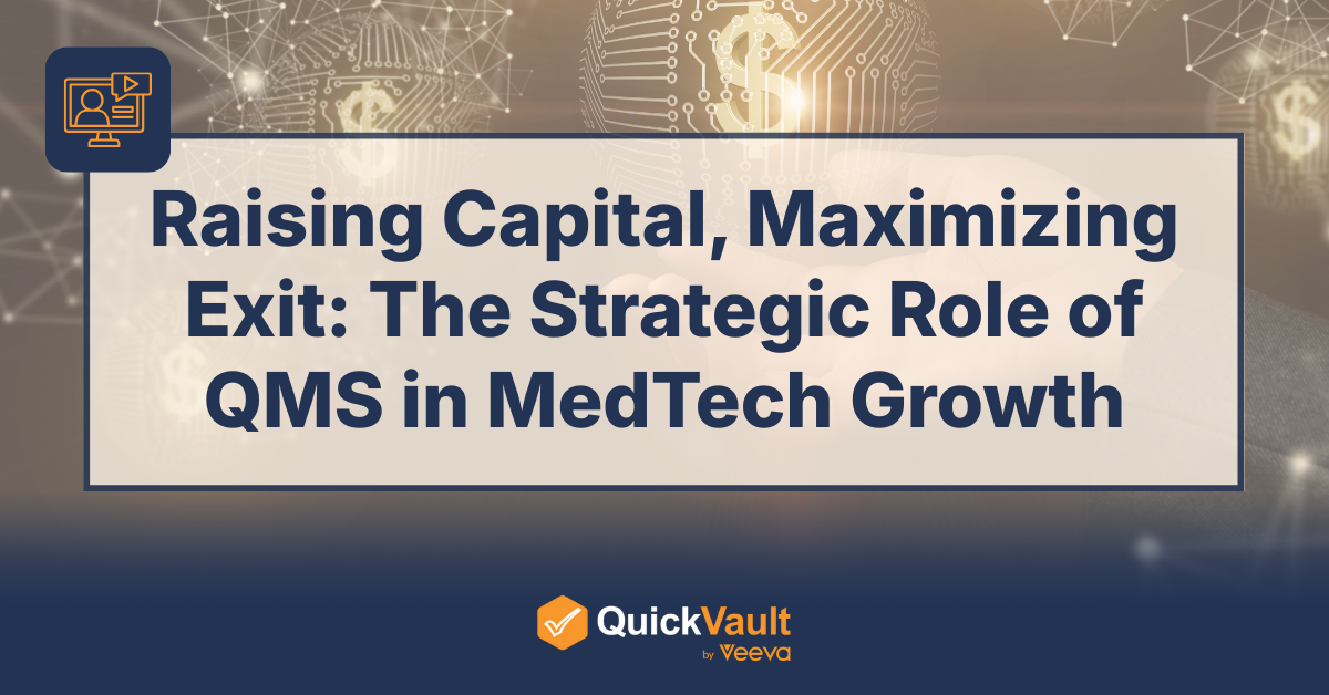 Raising Capital, Maximizing Exit: The Strategic Role of QMS in MedTech Growth