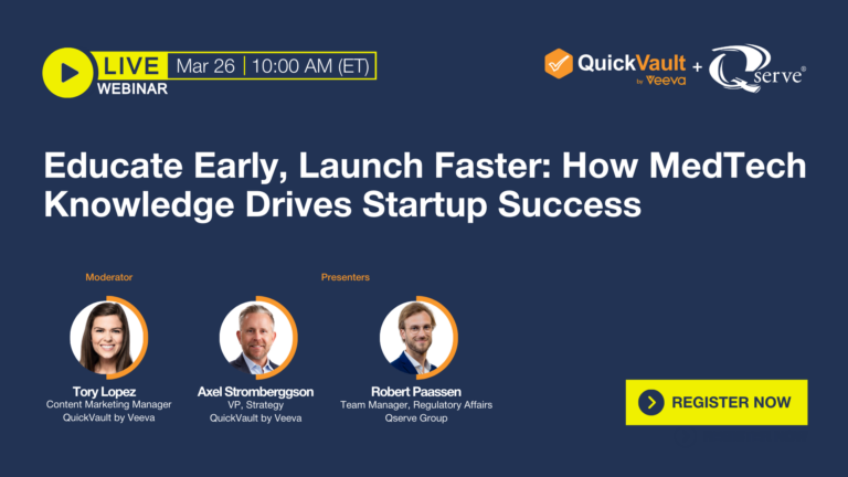 Educate Early, Launch Faster: How MedTech Knowledge Drives Startup Success - Free Webinar from QuickVault by Veeva