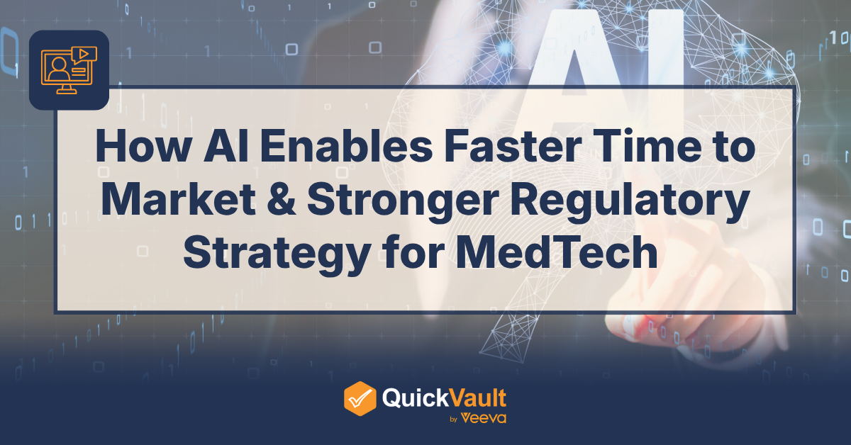 How AI Enables Faster Time to Market and Stronger Regulatory Strategy for MedTech | Webinar hosted by QuickVault by Veeva