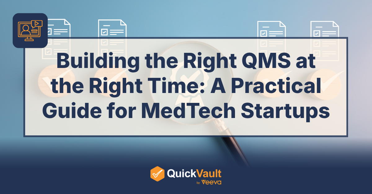 Building the Right QMS at the Right Time: A Practical Guide for MedTech Startups - Free Webinar